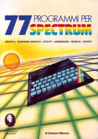 77 programmi per Spectrum (Gaetano Marano - Gruppo Editoriale Jackson)